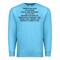 Ocean Blue there is no hope its fucked everything is ruined Premium Sweatshirt - DesignPulse