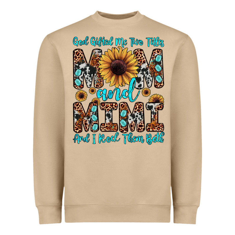 God Gifted Me Two Titles Mom And Mimi  And I Rock Them Both Heavyweight Sweatshirt by JahusDesignShop | Teevron