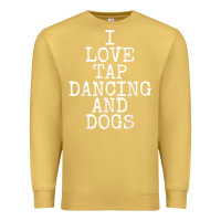 Antique Gold i love tap dancing & dogs funny dog gift t shirt men women Premium Sweatshirt - PixelWave