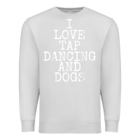 Dove Grey i love tap dancing & dogs funny dog gift t shirt men women Premium Sweatshirt - PixelWave