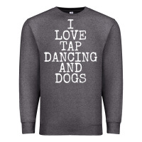 Charcoal Heather i love tap dancing & dogs funny dog gift t shirt men women Premium Sweatshirt - PixelWave