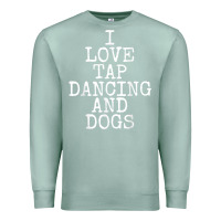 Seafoam i love tap dancing & dogs funny dog gift t shirt men women Premium Sweatshirt - PixelWave