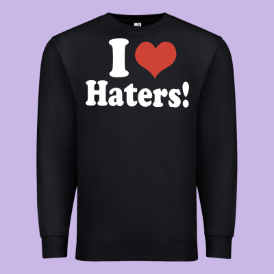 I Love Haters Premium Sweatshirt Designed By Pixelwave