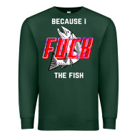 Sports Green because i fuck the fish Premium Sweatshirt - PixelWave