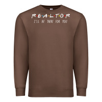 Chestnut realtor i'll be there for you long sleeve Premium Sweatshirt - PixelWave