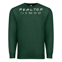 Sports Green realtor i'll be there for you long sleeve Premium Sweatshirt - PixelWave