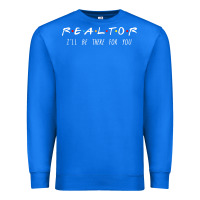True Royal realtor i'll be there for you long sleeve Premium Sweatshirt - PixelWave
