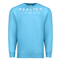 Ocean Blue realtor i'll be there for you long sleeve Premium Sweatshirt - PixelWave