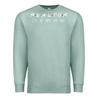 Seafoam realtor i'll be there for you long sleeve Premium Sweatshirt - PixelWave