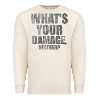 Sandshell what's your damage, heather   heathers Premium Sweatshirt - PixelWave