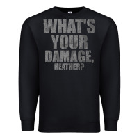 Black what's your damage, heather   heathers Premium Sweatshirt - PixelWave