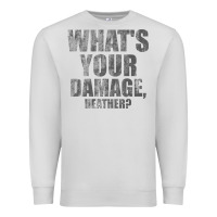 Dove Grey what's your damage, heather   heathers Premium Sweatshirt - PixelWave