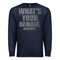 Navy what's your damage, heather   heathers Premium Sweatshirt - PixelWave