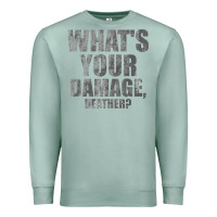 Seafoam what's your damage, heather   heathers Premium Sweatshirt - PixelWave