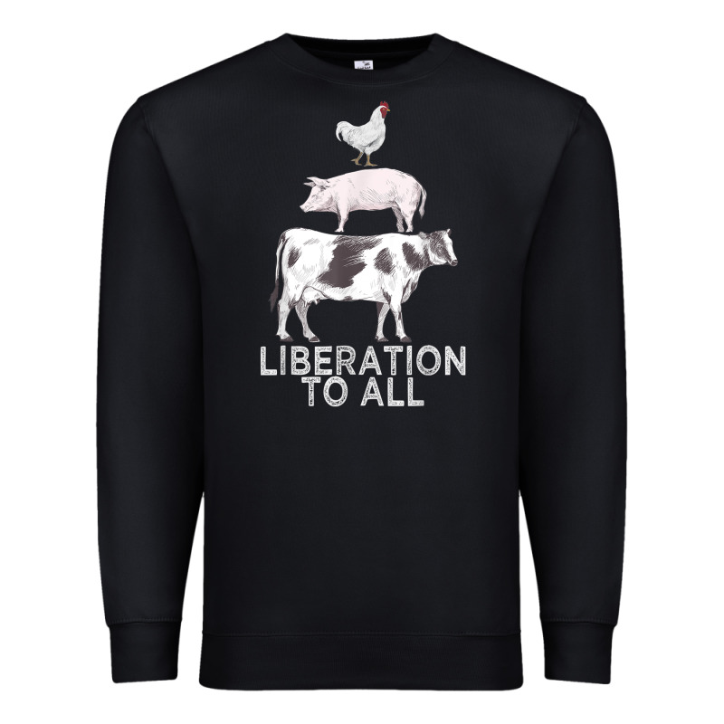 Liberation To All Vegan Vegetarian Food Animal Love Premium Sweatshirt by PixelWave | Teevron