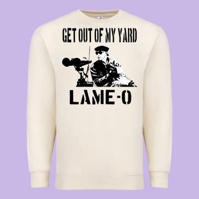 Get Out Of My Yard Lame O The Burbs Quote The Burbs Premium Sweatshirt Designed By Craftify