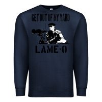 Navy get out of my yard lame o the burbs quote the burbs Premium Sweatshirt - Craftify