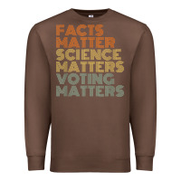 Chestnut facts matter science matters voting matters liberal democrat t shirt c Premium Sweatshirt - Craftify