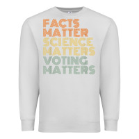 Dove Grey facts matter science matters voting matters liberal democrat t shirt c Premium Sweatshirt - Craftify