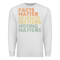 Oatmeal Heather facts matter science matters voting matters liberal democrat t shirt c Premium Sweatshirt - Craftify