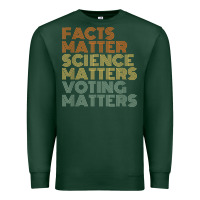 Sports Green facts matter science matters voting matters liberal democrat t shirt c Premium Sweatshirt - Craftify