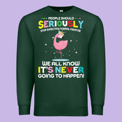People Should Seriously Stop Expecting Normal From Me Premium Sweatshirt Designed By Craftify