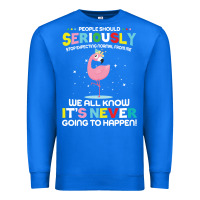 True Royal people should seriously stop expecting normal from me Premium Sweatshirt - Craftify