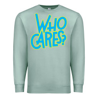 Seafoam who cares Premium Sweatshirt - Craftify