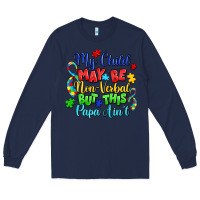 Navy my child may be non verbal but this papa ain't Long Sleeve Tee - LillyAllenDesigns