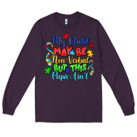 Plum my child may be non verbal but this papa ain't Long Sleeve Tee - LillyAllenDesigns