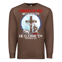 Chestnut fisher of men we catch  em he cleans  em matthew 4 19 Premium Sweatshirt - Craftify