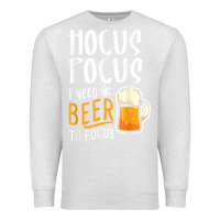 Oatmeal Heather Hocus Pocus I Need Beer To Focus Funny Halloween Witch 1 Premium Sweatshirt - InspiraDesign