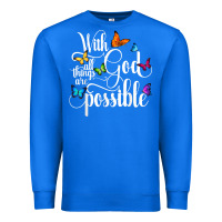True Royal With God All Things Are Possible  Religious Butterfly Art Premium Sweatshirt - InspiraDesign
