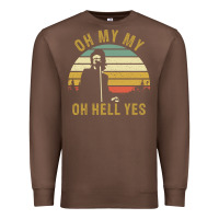 Chestnut oh my my oh hell yes petty funny music fans gifts Premium Sweatshirt - InspiraDesign