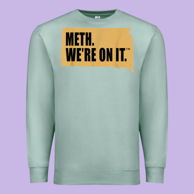 Mens Meth We're On It South Dakota Anti Drugs Campaign Vintage T Shirt Premium Sweatshirt Designed By Artchic