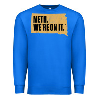 True Royal mens meth we're on it south dakota anti drugs campaign vintage t shirt Premium Sweatshirt - ArtChic
