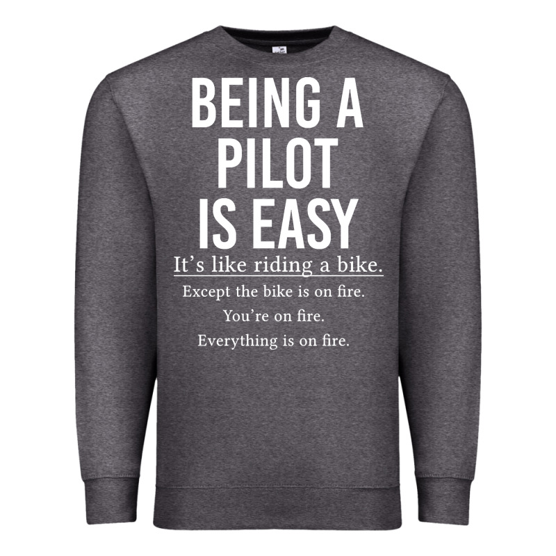 Funny Pilot Gift Being A Pilot Is Easy Premium Sweatshirt by ArtChic | Teevron