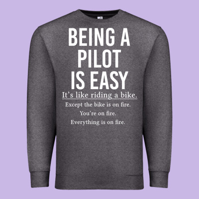 Funny Pilot Gift Being A Pilot Is Easy Premium Sweatshirt Designed By Artchic