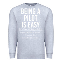 Heather Grey Funny Pilot Gift Being A Pilot Is Easy Premium Sweatshirt - ArtChic