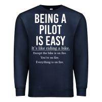 Navy Funny Pilot Gift Being A Pilot Is Easy Premium Sweatshirt - ArtChic