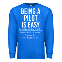 True Royal Funny Pilot Gift Being A Pilot Is Easy Premium Sweatshirt - ArtChic