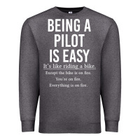Charcoal Heather Funny Pilot Gift Being A Pilot Is Easy Premium Sweatshirt - ArtChic
