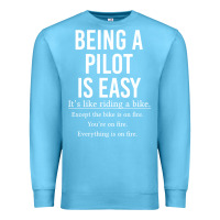 Ocean Blue Funny Pilot Gift Being A Pilot Is Easy Premium Sweatshirt - ArtChic