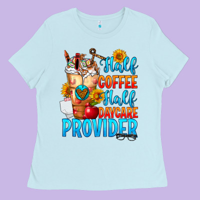 Half Coffee Half Daycare Provider Ladies Tee Designed By Fadigitalartstudio