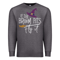 Charcoal Heather if the broom fit fly it Premium Sweatshirt - ArtChic