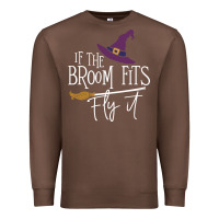 Chestnut if the broom fit fly it Premium Sweatshirt - ArtChic