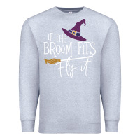Heather Grey if the broom fit fly it Premium Sweatshirt - ArtChic