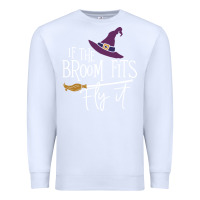 White if the broom fit fly it Premium Sweatshirt - ArtChic
