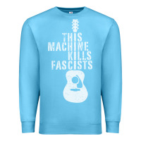 Ocean Blue This Machine Kills Fascists Premium Sweatshirt - ArtChic