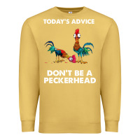 Antique Gold hei hei today's advice don't be a peckerhead Premium Sweatshirt - ArtChic